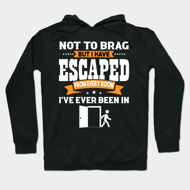 Funny Escape Room Brag Hoodie by Brobocop